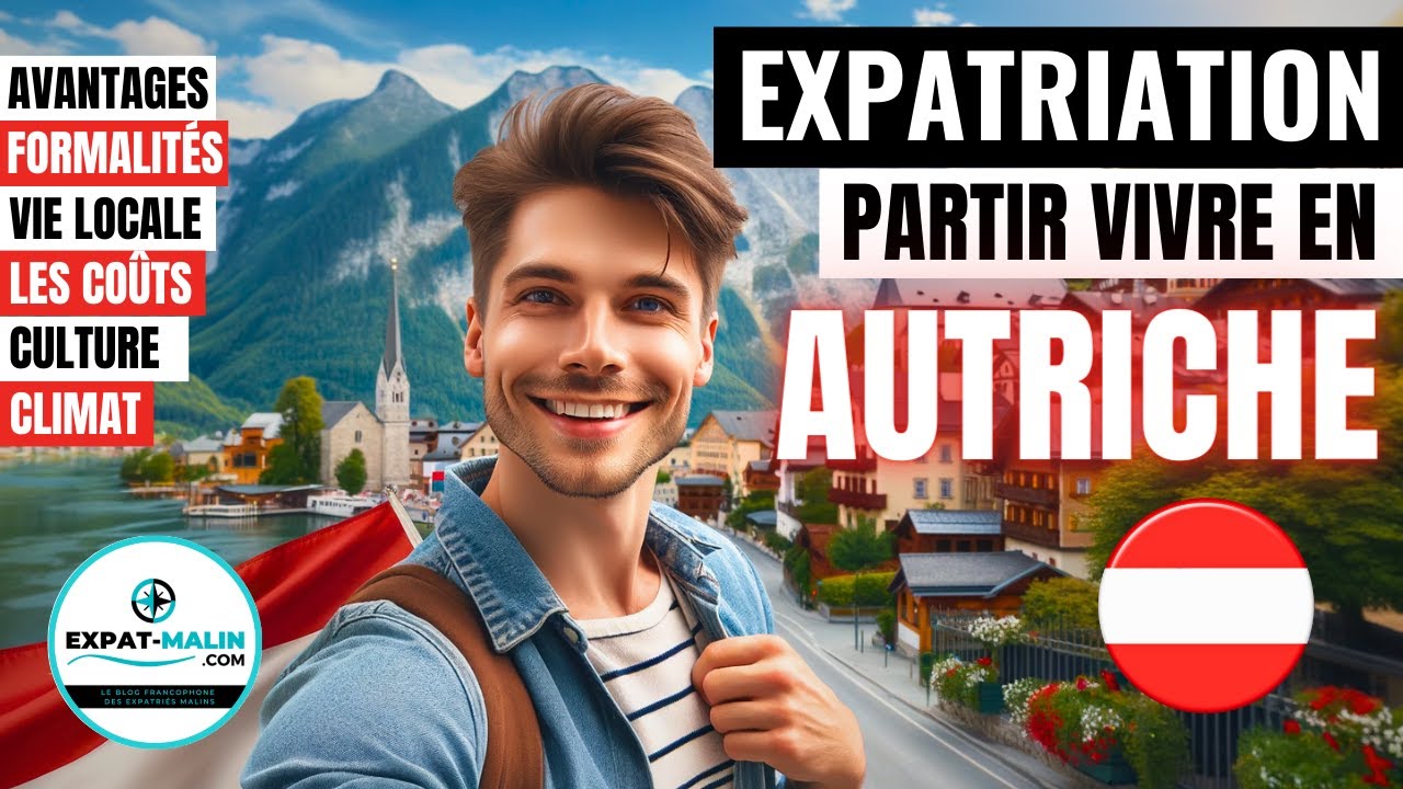 🇦🇹 PARTIR VIVRE EN AUTRICHE ? GUIDE EXPATRIATION