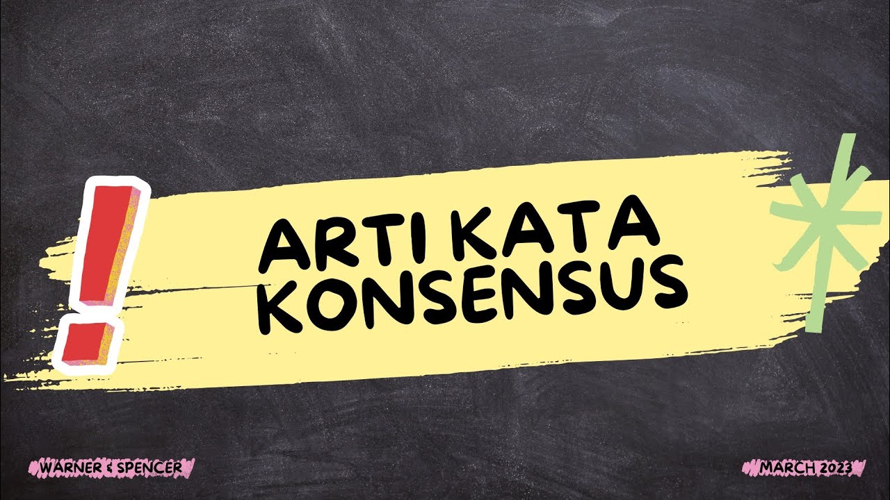 ARTI KATA KONSENSUS ( Pengertian konsensus)