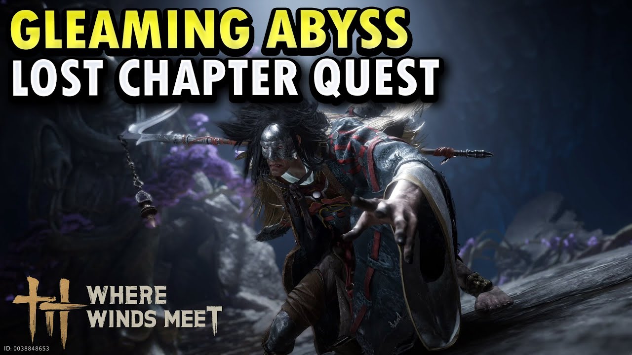 Where Winds Meet : Gleaming Abyss (Lost Chapter Quest) Guide