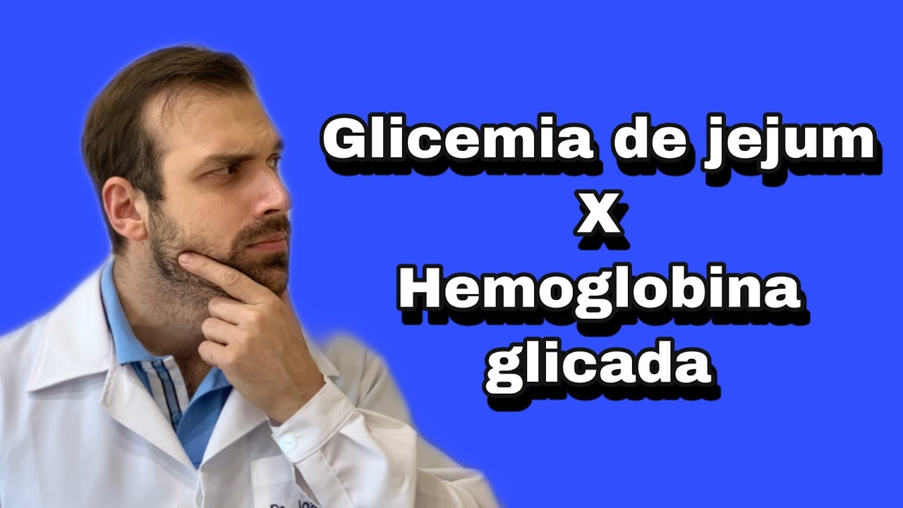 Hemoglobina glicada e Glicemia de jejum - Qual a diferença? Hba1c x GJ