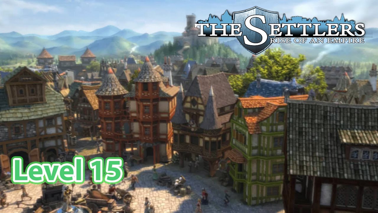 The Settlers VI- Rise of an Empire. Level 15.