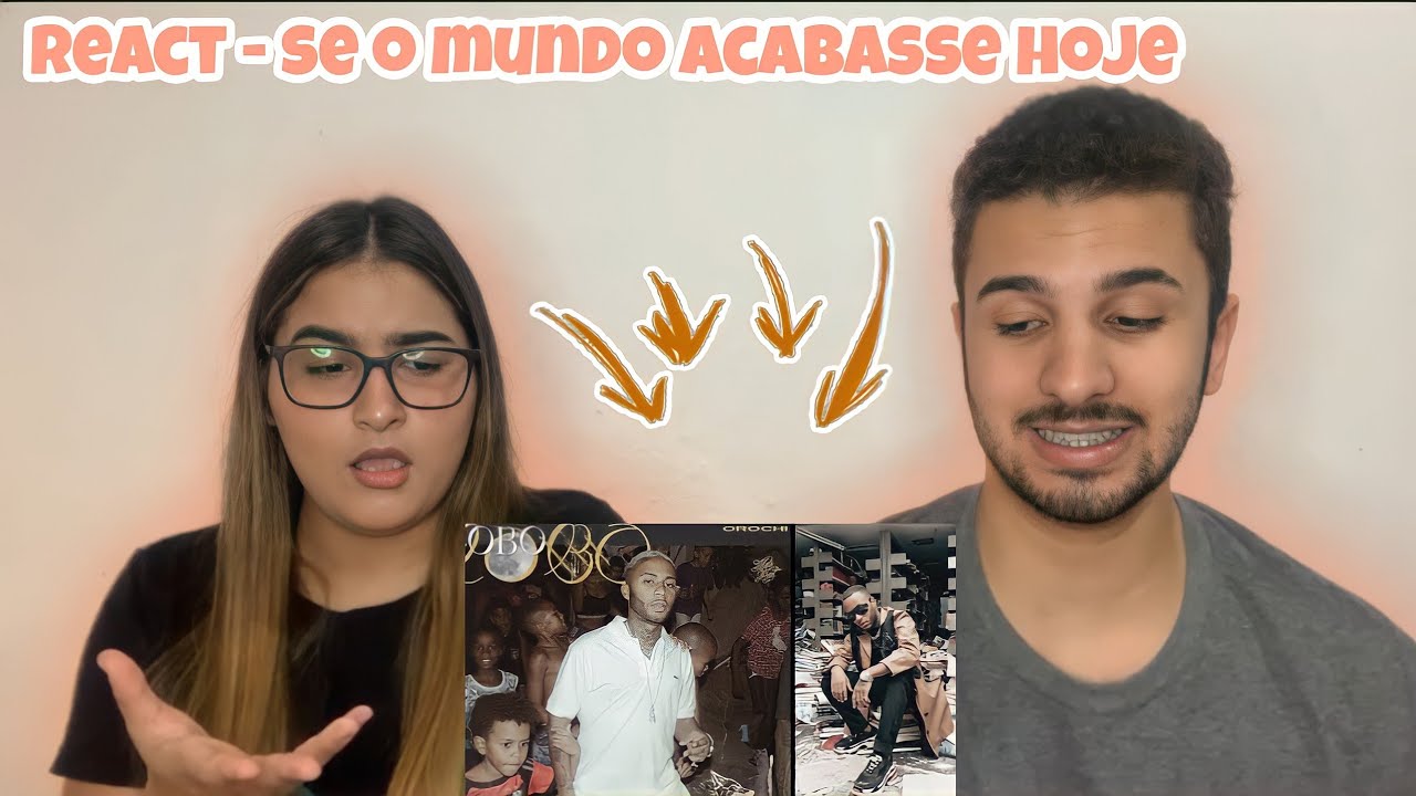 React - SE O MUNDO ACABASSE HOJE || Orochi feat. Borges (Prod. Ajaxx)