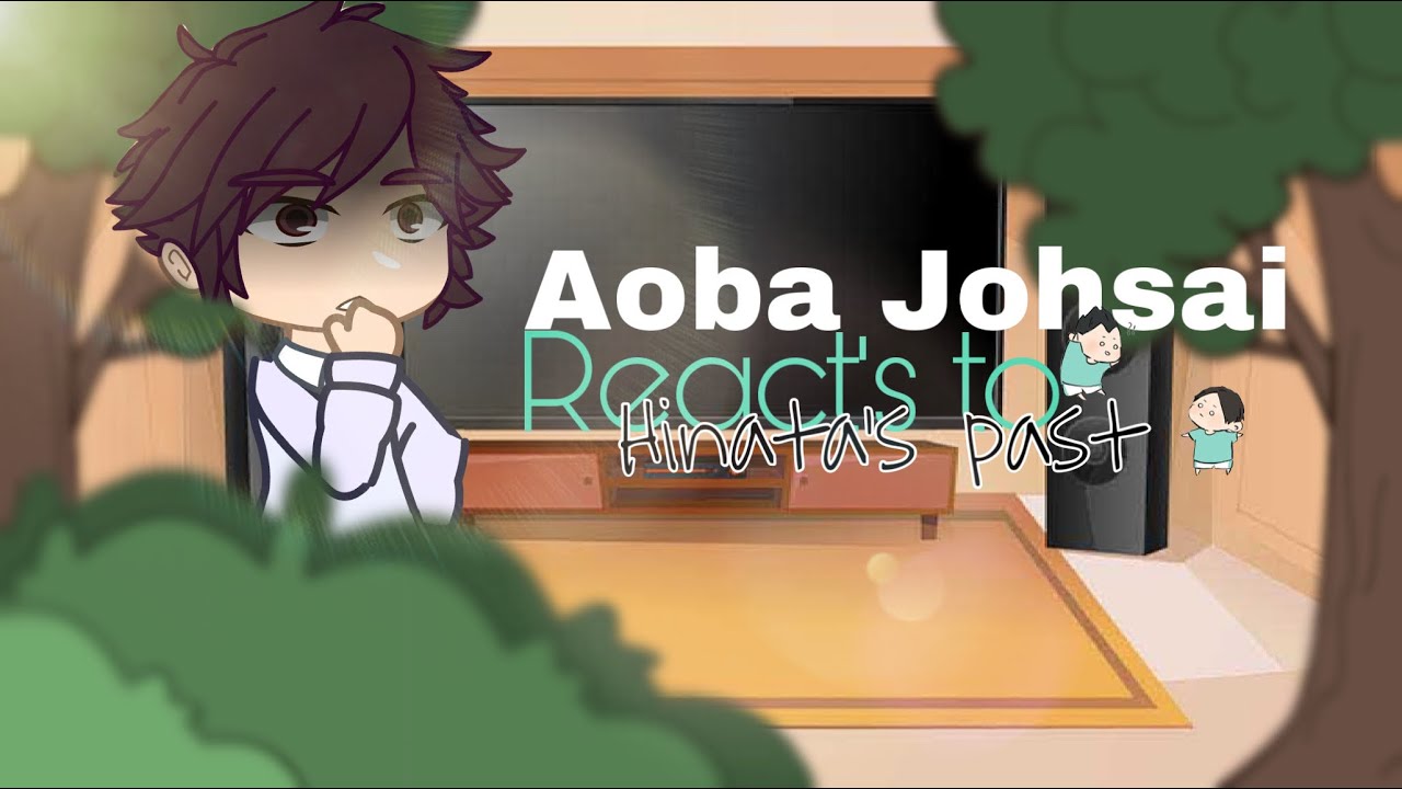 Aoba Johsai Reacts To Hinata’s Past - TPN x Haikyuu - GC