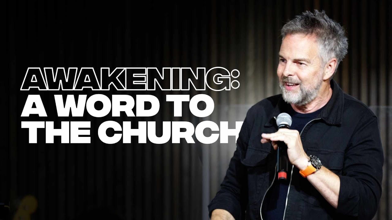 Pete Greig | Awakening: a Word to the Church