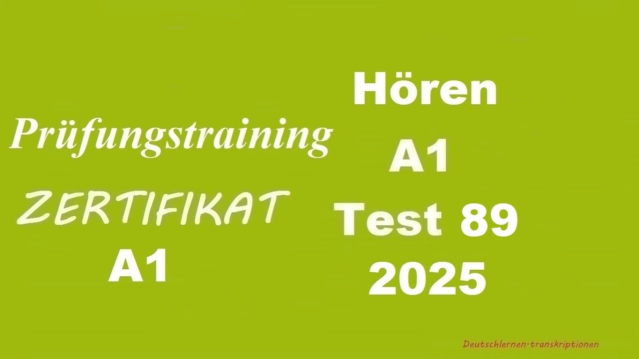 Prüfungstraining- Zertifikat A1- Hören - 2025 - Test 89.