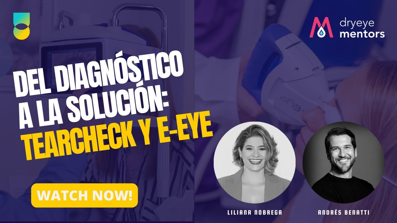 DEL DIAGNÓSTICO A LA SOLUCIÓN: OJO SECO CON TEARCHECK® Y E-EYE
