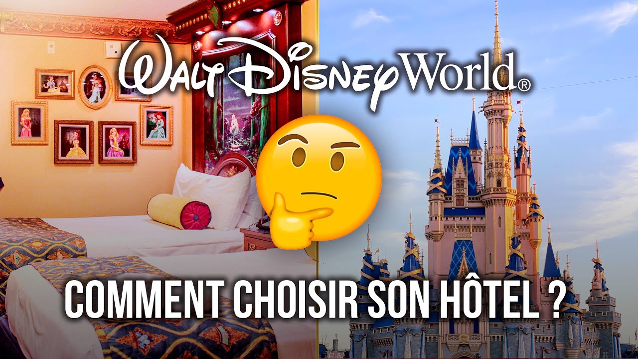 BUDGET, THEME, ENVIE : COMMENT CHOISIR SON HOTEL à WALT DISNEY WORLD ?