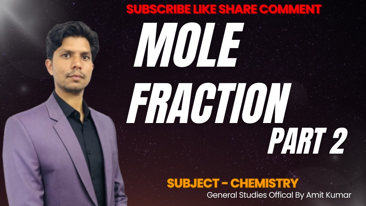 Mole Fraction / मोल अंश या मोलर अंश , जिसे मोल अनुपात या मोलर अनुपात  // Part 2