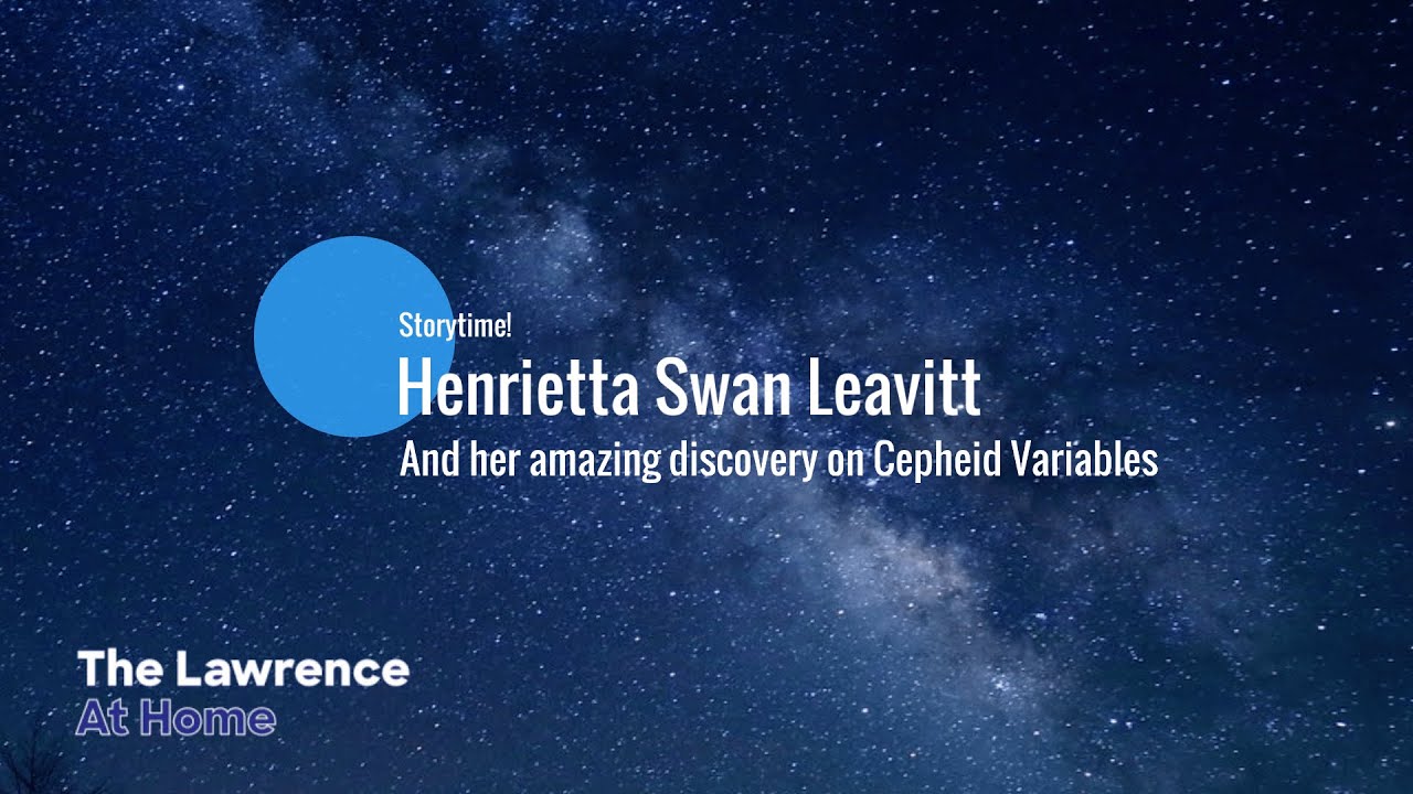 The Story of: Henrietta Swan Leavitt
