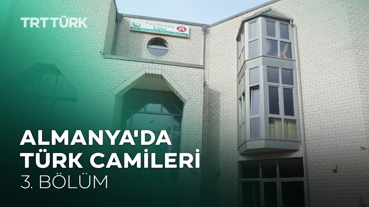 Köln Porz Mevlana Camii | Almanya'da Türk Camileri - 3. Bölüm