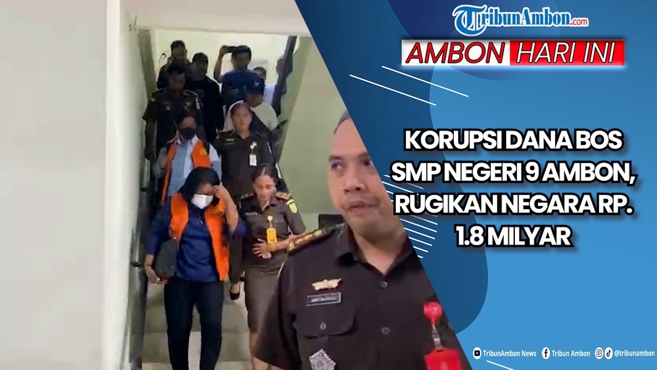 Korupsi Dana Bos SMP Negeri 9 Ambon, Rugikan Negara Rp  1,8 Milyar