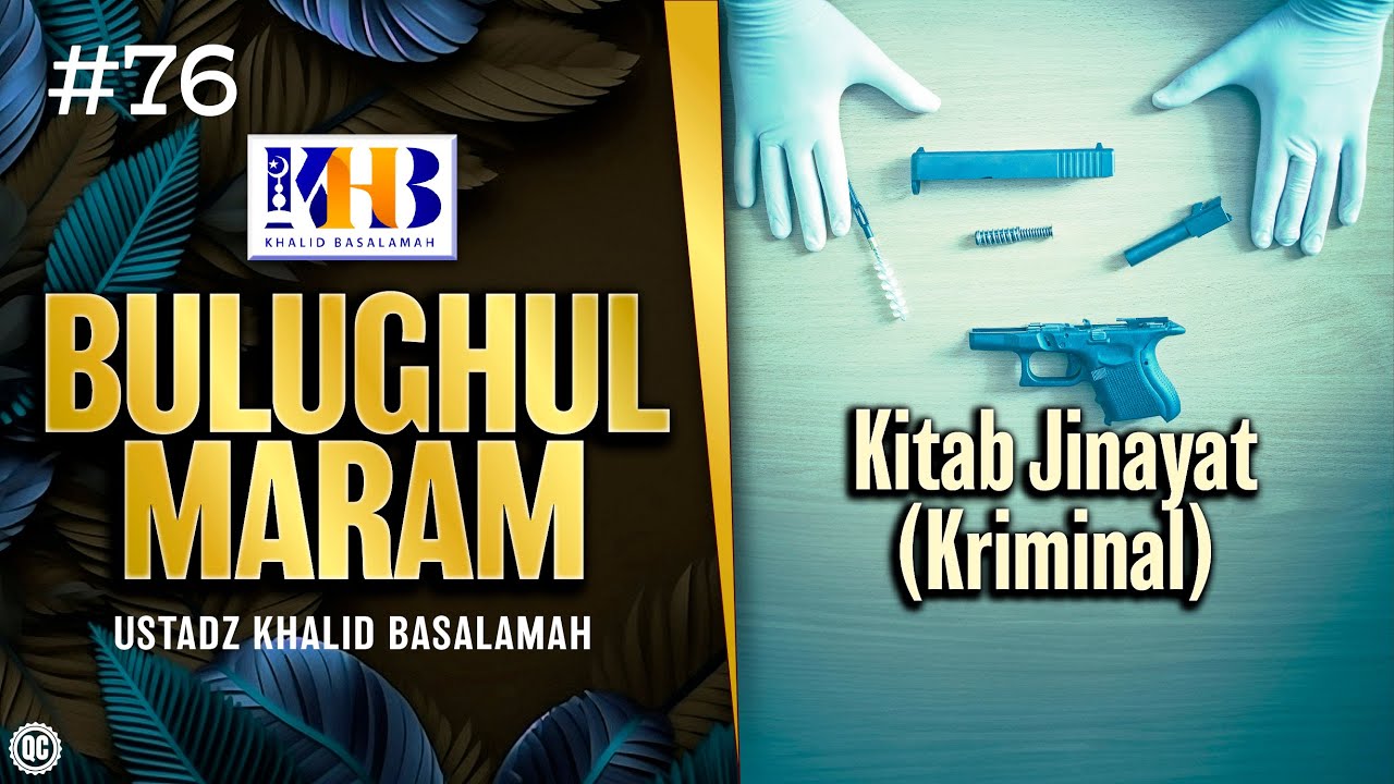 Bulughul Maram #76 &ndash; Kitab Jinayat (Kriminal)