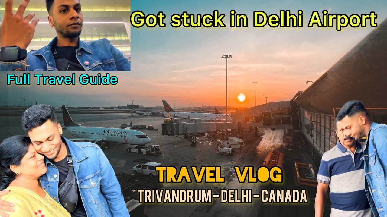Got stuck💔😭 Canada Travel Vlog♥️ Kerala-Delhi-Canada full travel guide😌 Must Watch before travel