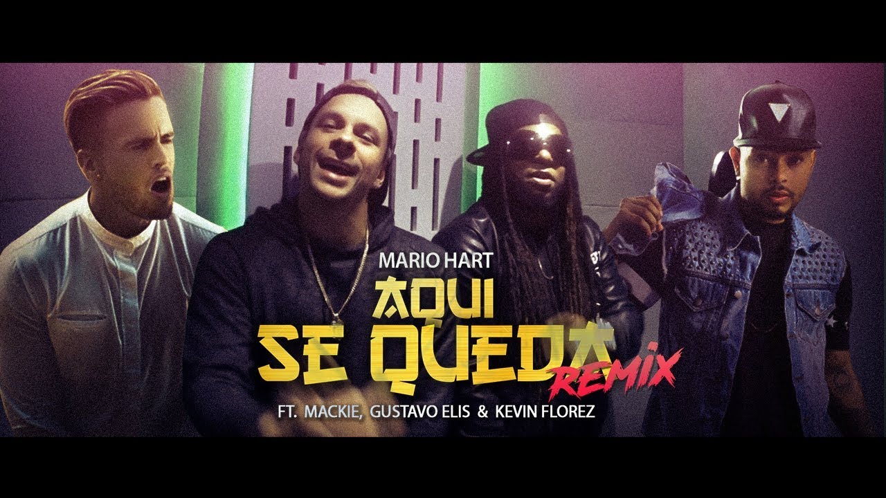 Mario Hart - Aqui Se Queda Remix Ft. Mackie, Gustavo Elis & Kevin Florez | Video Lyric