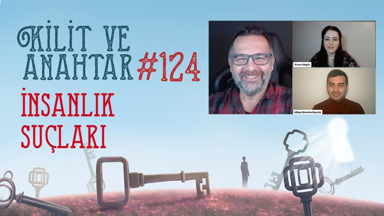 Kilit ve Anahtar- 124. Bölüm- İNSANLIK SUÇLARI