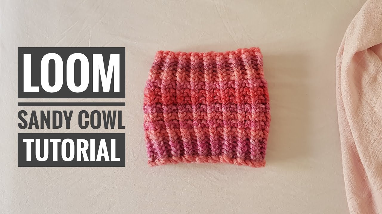 How to Loom Knit the Sandy Cowl (DIY Tutorial)