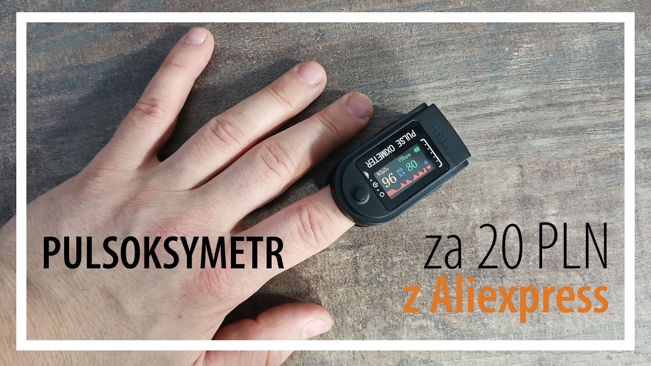 Co to jest pulsoksymetr i jak działa? Test taniego pulsoksymetru FINGERTIP z Aliexpress