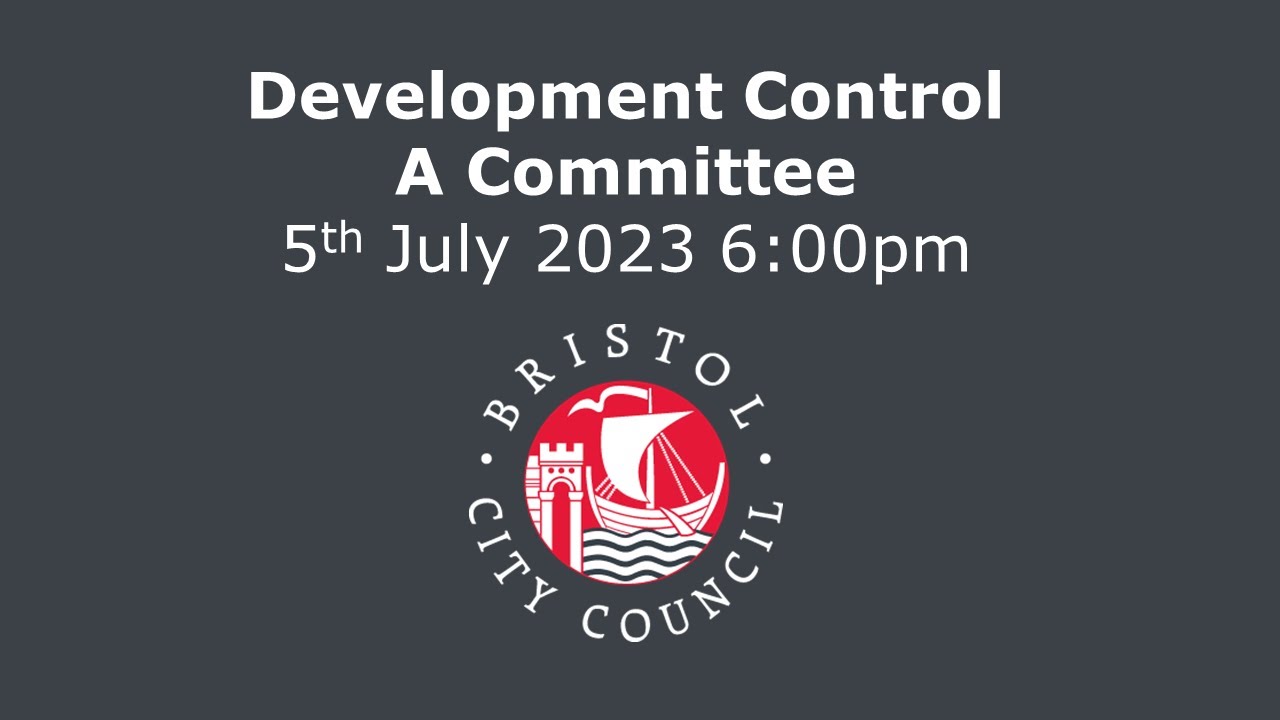 Development Control A Committee - Wednesday, 5th July, 2023 6.00 pm