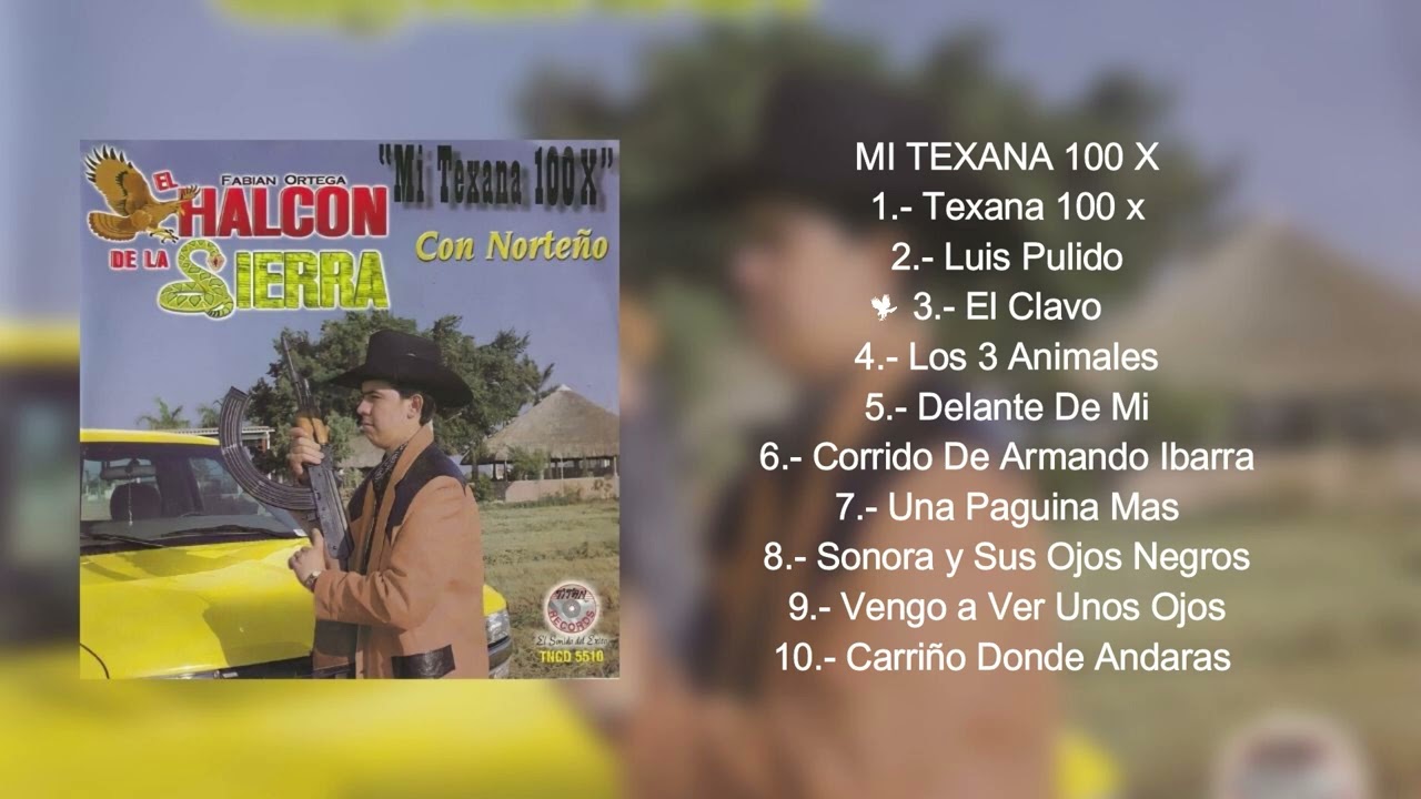 El Halcón De La Sierra - Mi Texana 100X (Álbum Completo)