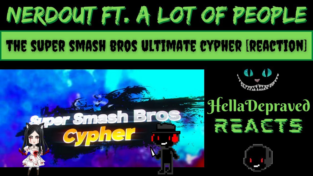 NerdOut! Ft. A Lot Of People - The Super Smash Bros Ultimate Cypher. [REACTION]