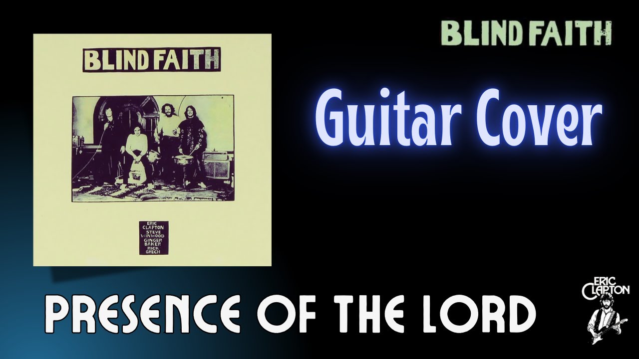 Presence of the Lord (Guitar) - Eric Clapton (with Blind Faith) Cover