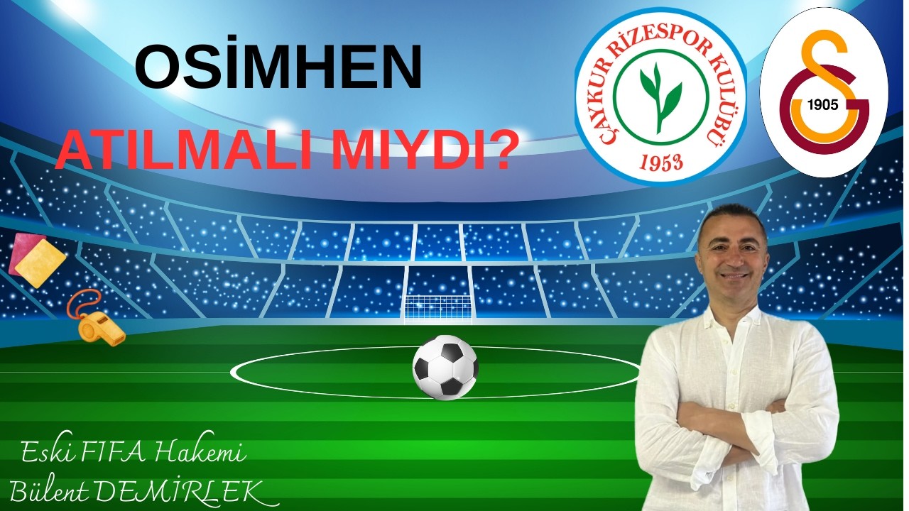 Osimhen atılmalı mıydı? #RİZvGS #galatasaray #hakem #bülentdemirlek #hakem