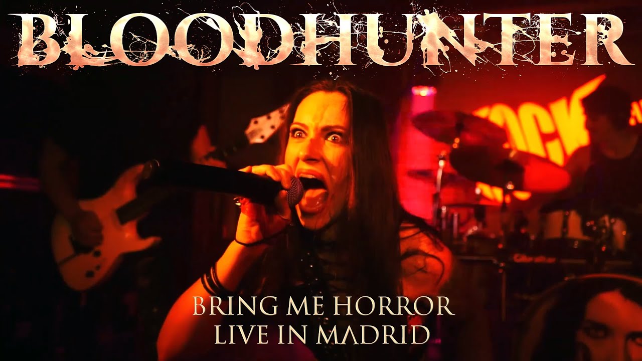 BLOODHUNTER - Bring me Horror [LIVE IN MADRID]
