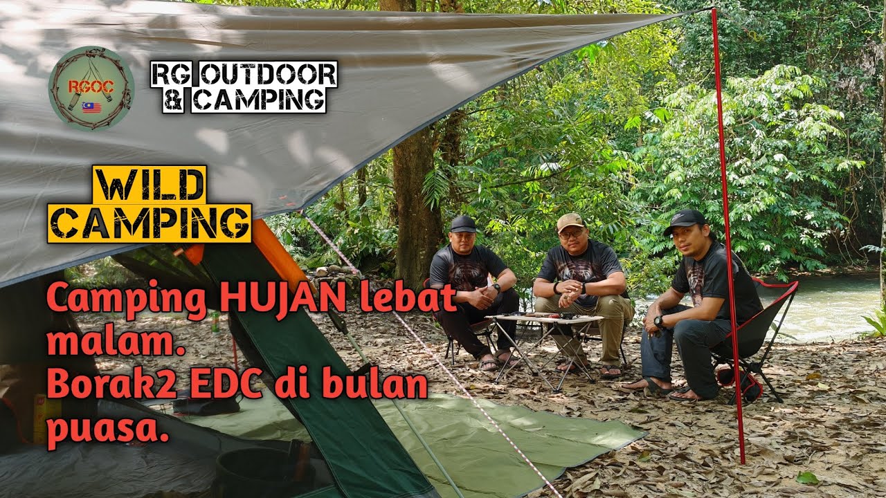Wild Camping HUJAN LEBAT Malam. Borak2 EDC di bulan puasa.