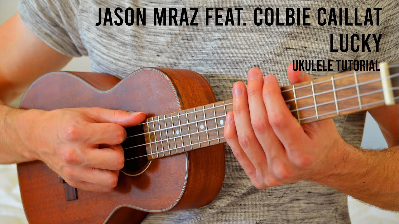 Jason Mraz - Lucky (feat. Colbie Caillat) EASY Ukulele Tutorial With Chords / Lyrics