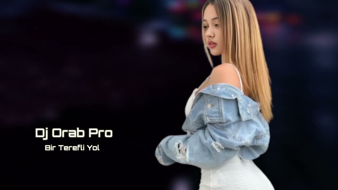 Dj Orab Pro Bir Terefli Yol 2026 Yeni /Yigma Remixler/