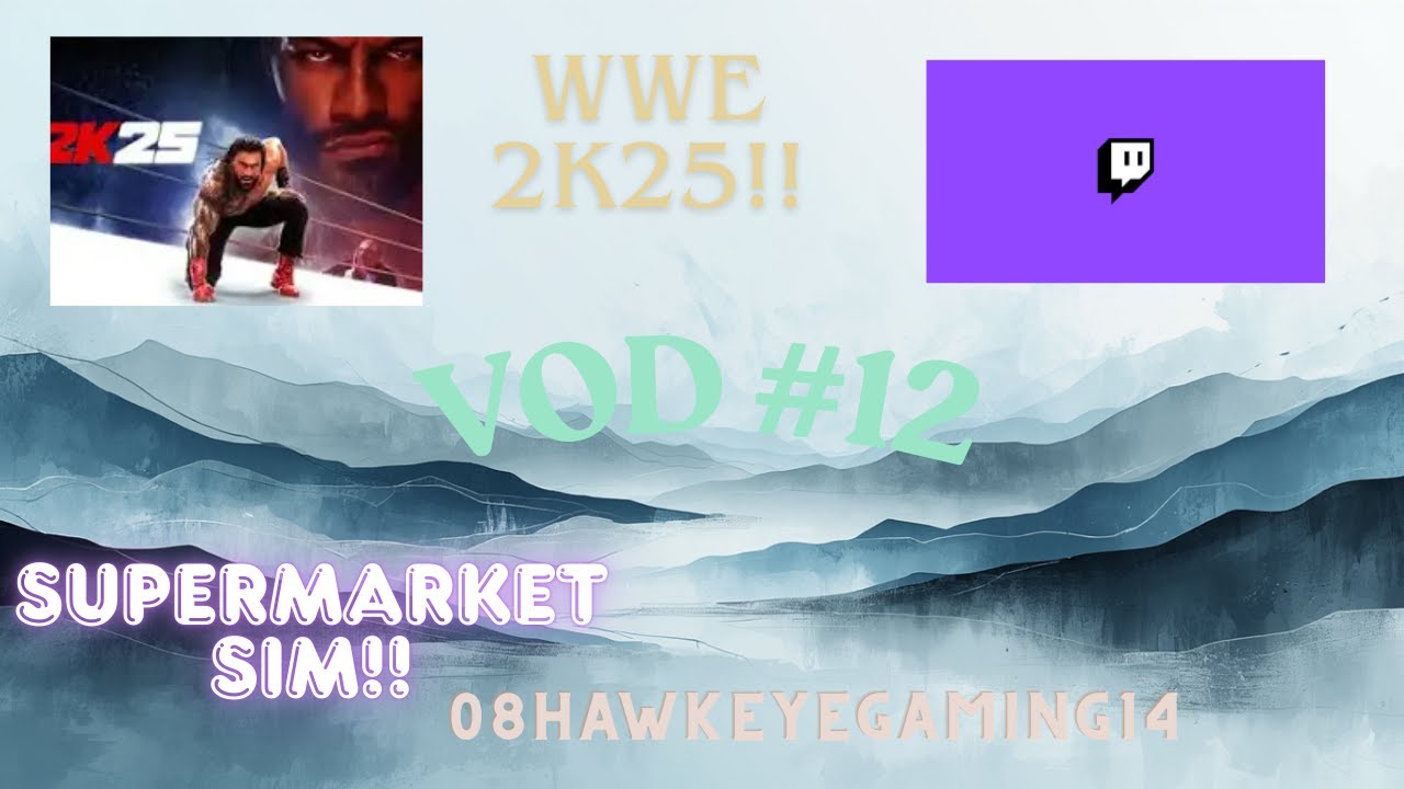 VOD #12: Supermarket Simulator Ep.11, WWE 2K25, and Football Tuesday!!