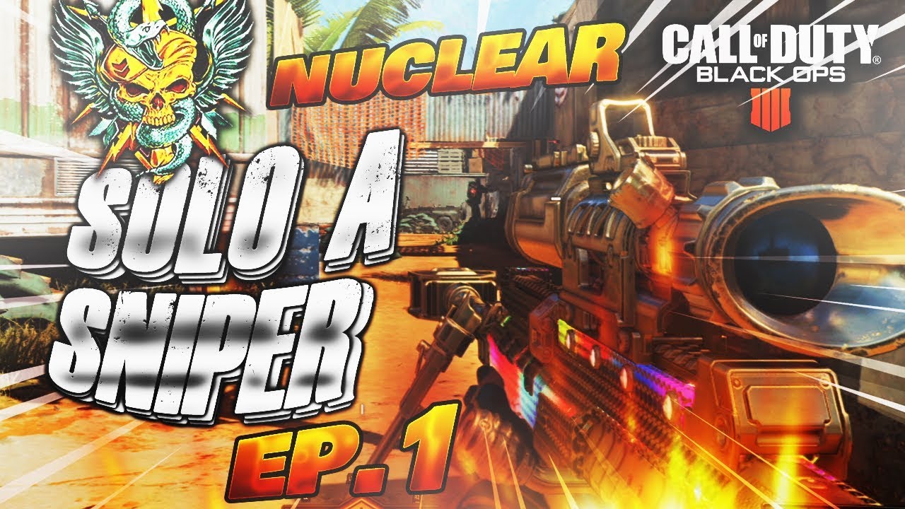 INTENTANDO NUCLEAR SOLO A SNIPER EN BLACK OPS 4 | Ep 1