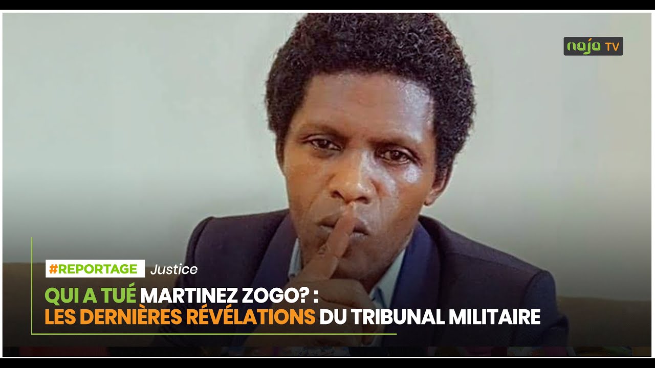 Qui a tu..é Martinez ZOGO: Les dernières révélations du Tribunal militaire.