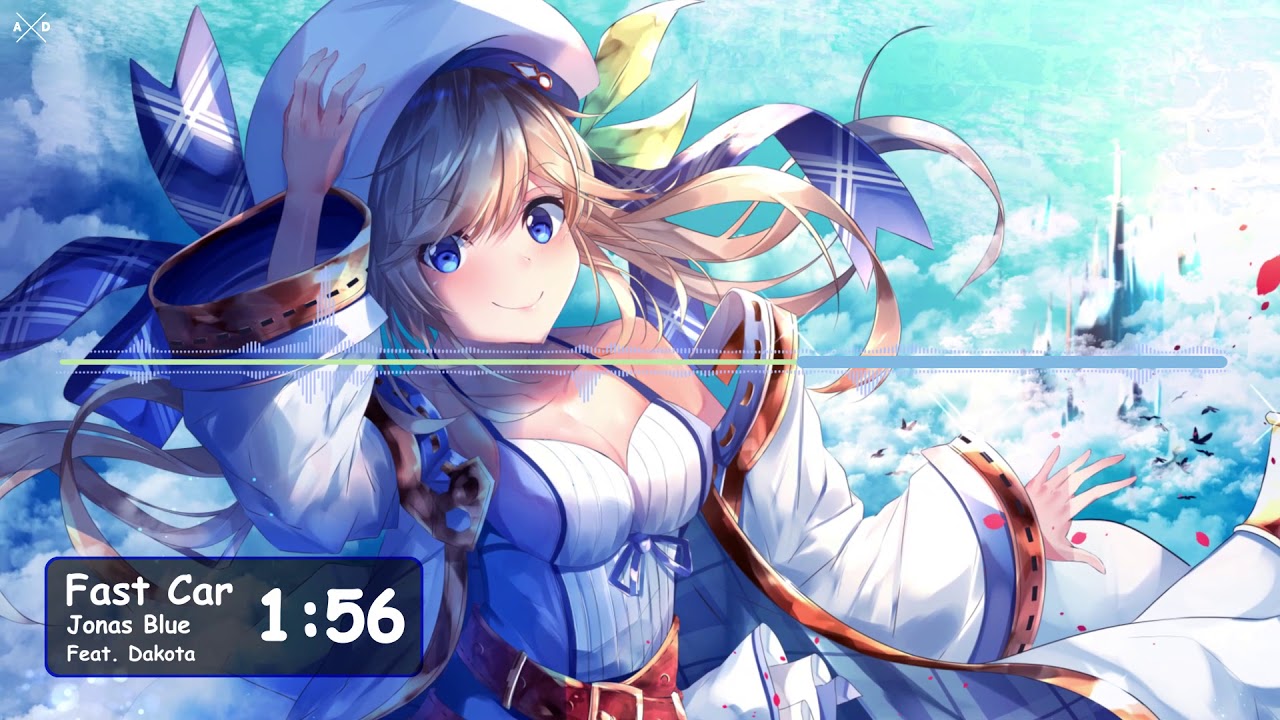 Nightcore - Jonas Blue - Fast Car ft. Dakota