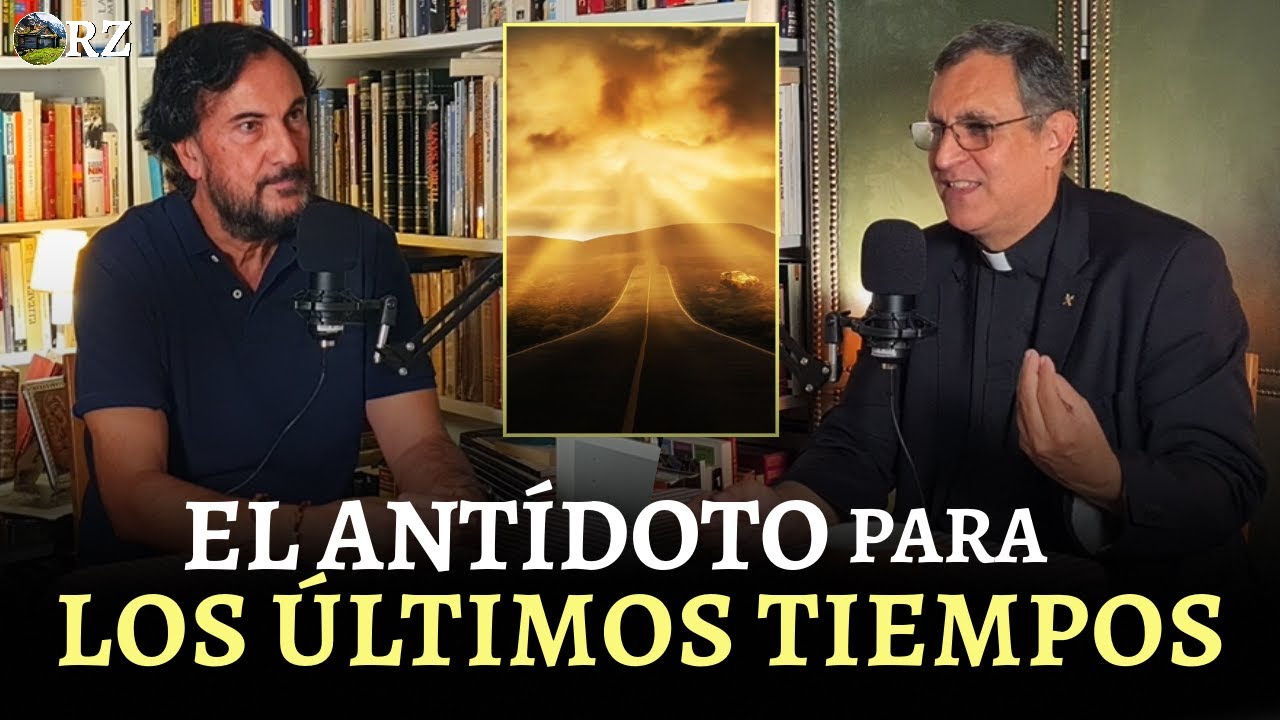 PROGRAMA 73: EL ANTÍDOTO PARA LOS ÚLTIMOS TIEMPOS. Habla el P. Ignacio Doñoro.