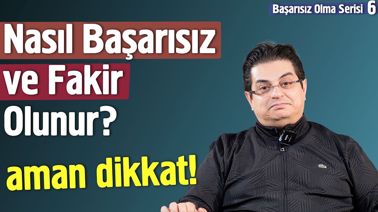 Nasıl Başarısız ve Fakir Olunur? - Başarısız Olma Serisi 6