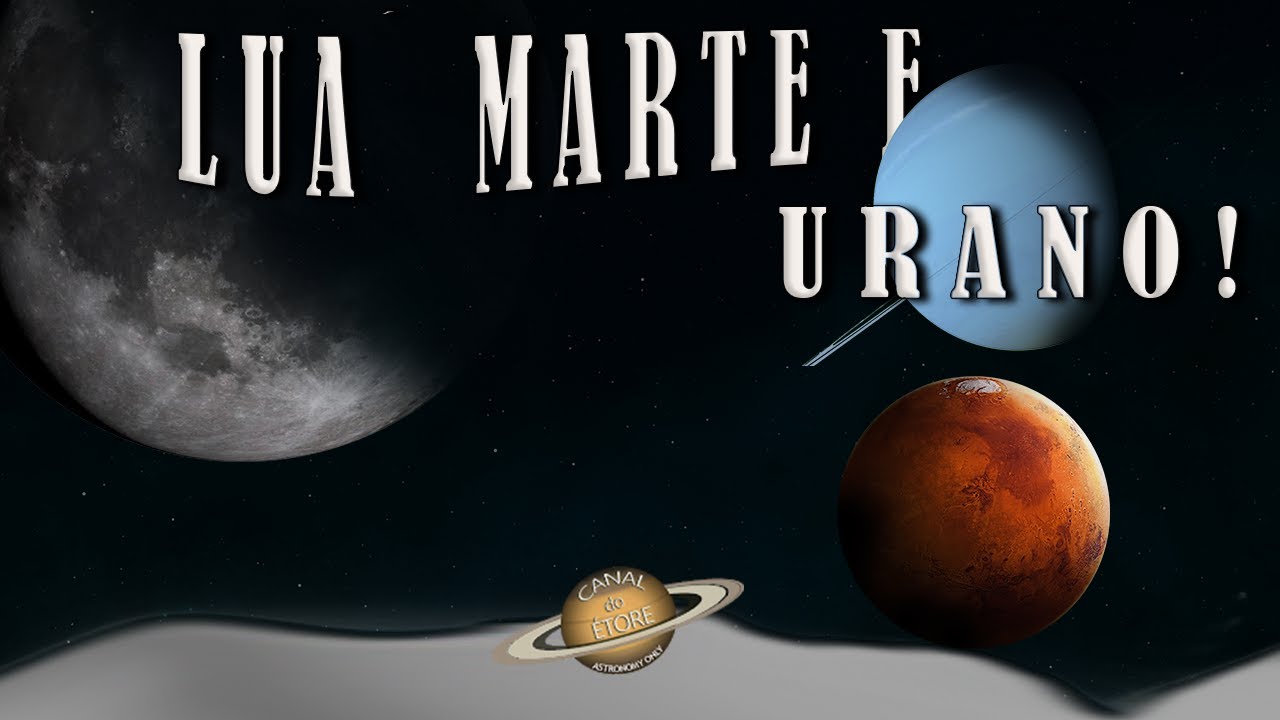 Conjun&ccedil;&atilde;o da Lua, Marte e... Urano!