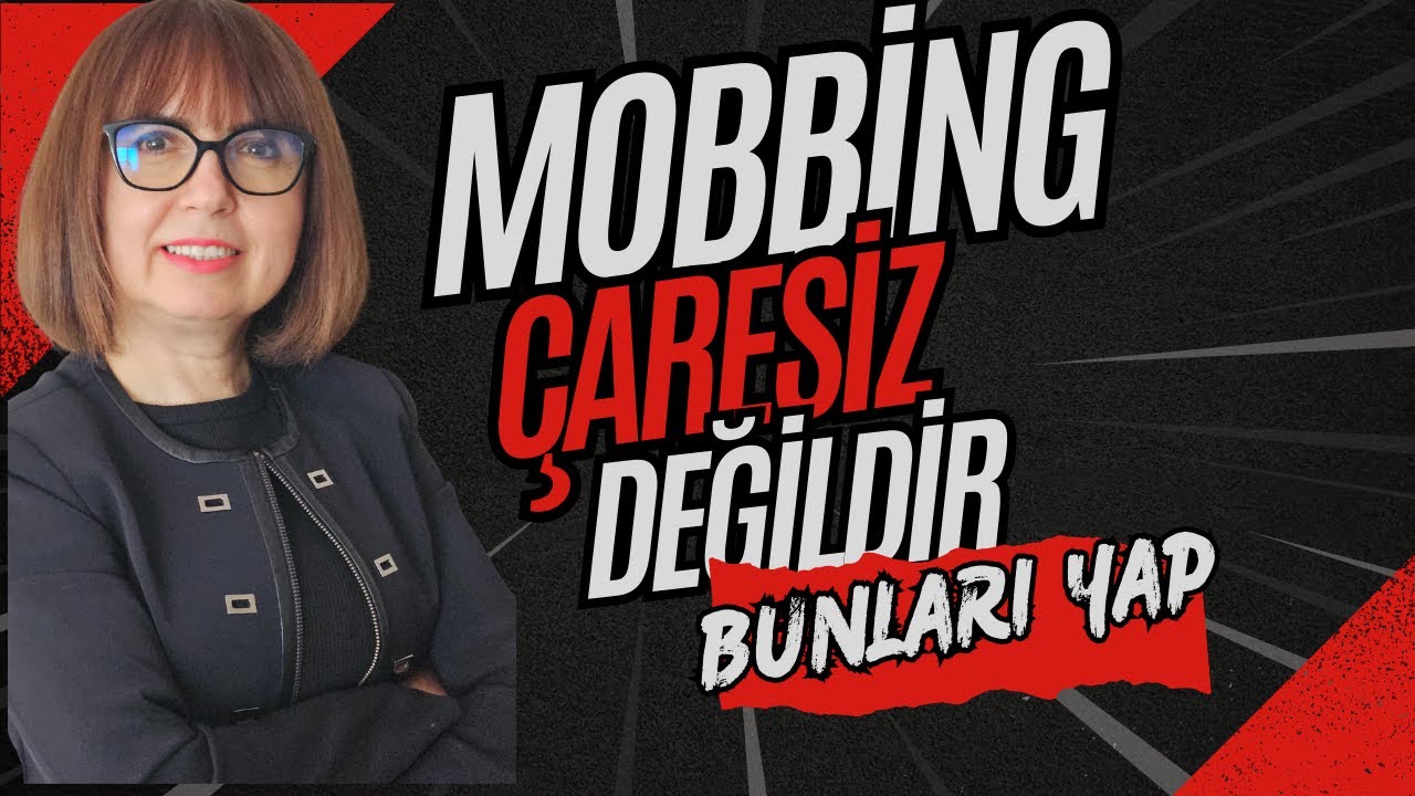 MOBBİNG YAŞIYORSAN NE YAPMALISIN?