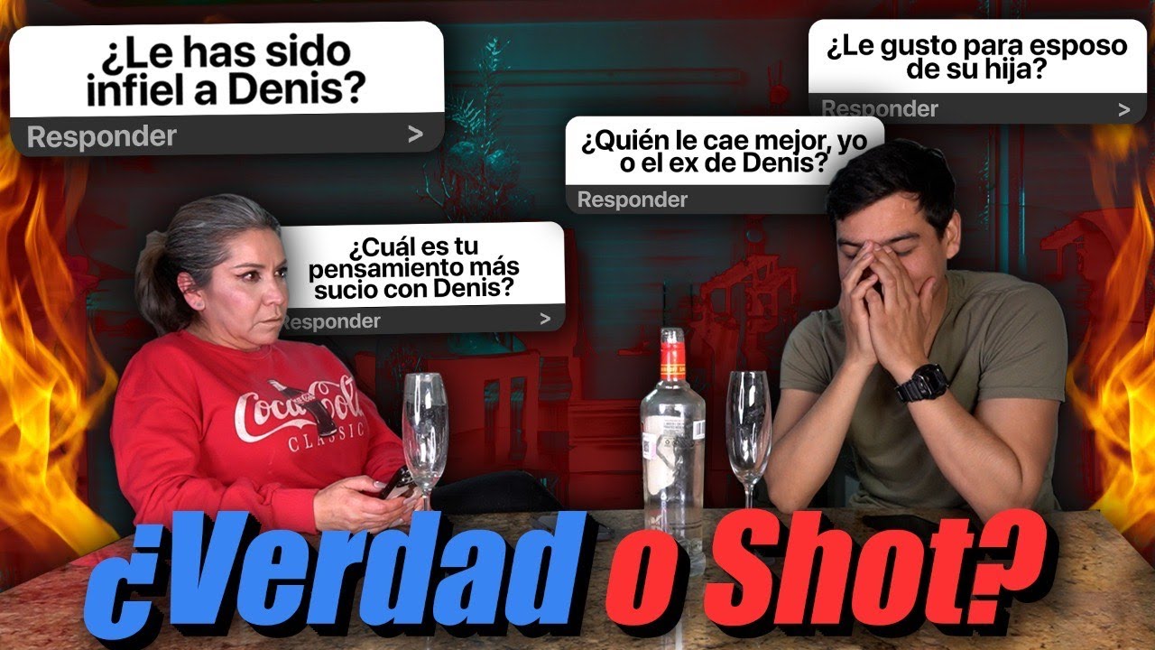 VERDAD O SHOT CON EL NOVIO DE MI HIJA |  PREFIERO A SU EX.
