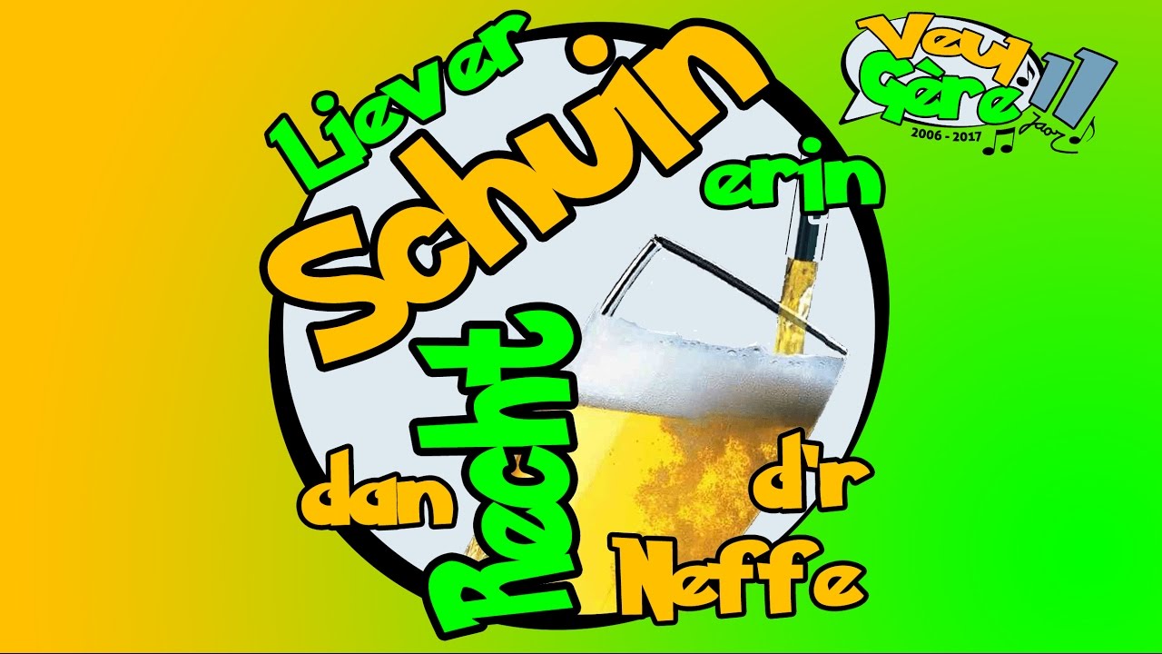 Veul Gère - Liever schuin erin dan recht d´r neffe (Carnaval 2017)