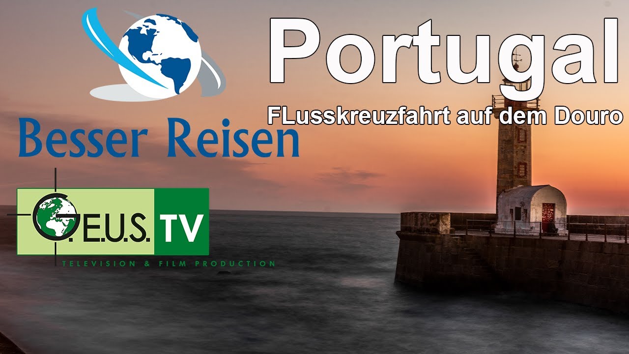 Besser Reisen ORF3 - Flusskreuzfahrt auf dem Douro ( Portugal )