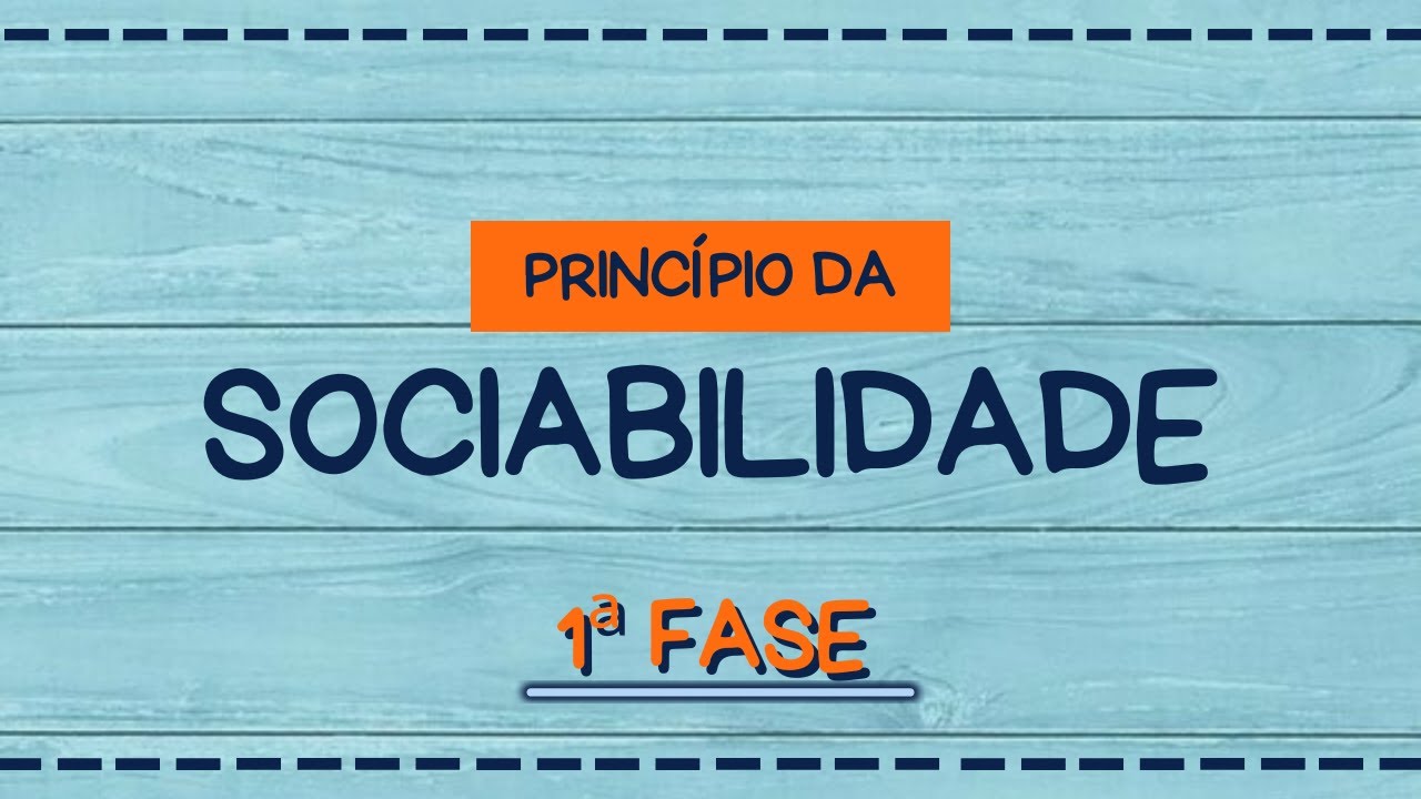 Entenda o princ&iacute;pio da Sociabilidade para a 1&ordf; fase