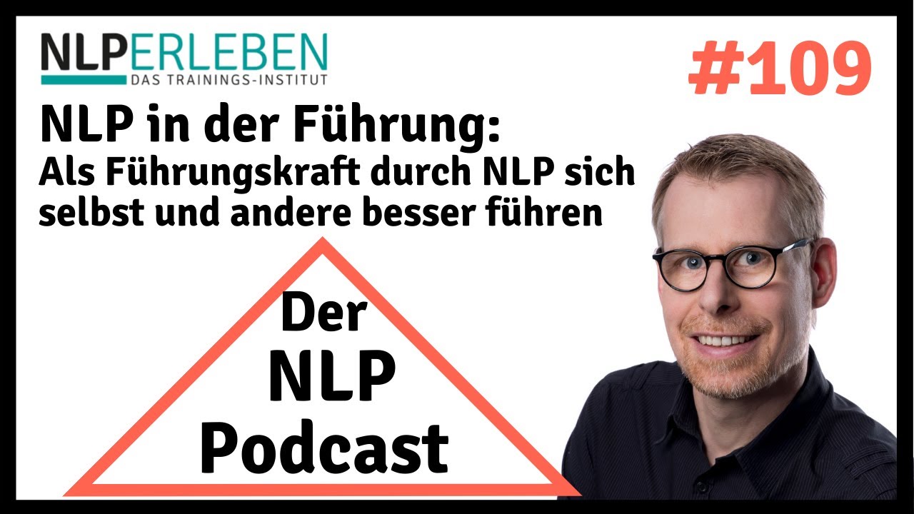 NLP ERLEBEN Podcast &ndash; Folge 109 - NLP in der F&uuml;hrung