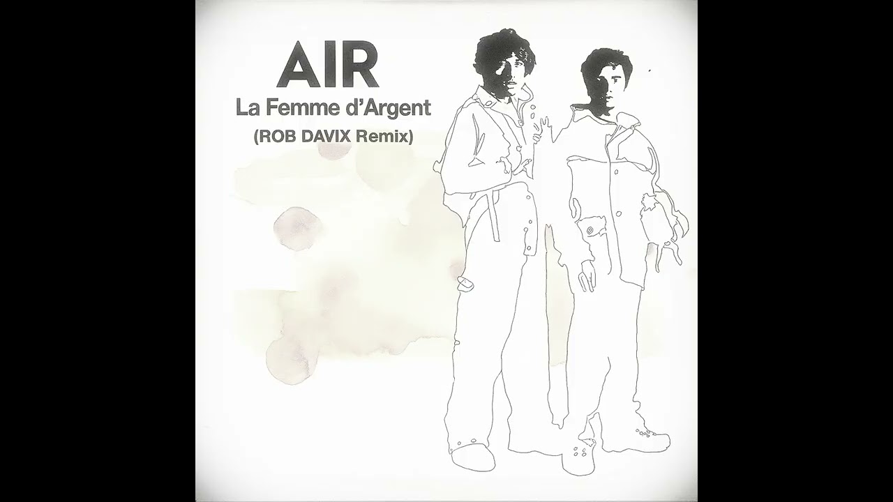 Air -La Femme d'Argent  ROB DAVIX Remix