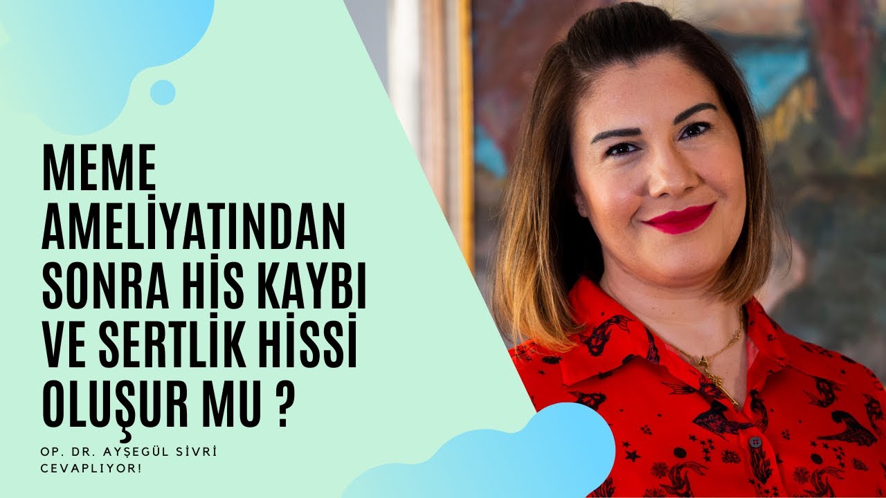 Meme Ameliyatından Sonra His Kaybı ve Sertlik Hissi Oluşur Mu? / Op. Dr. Ayşegül Sivri