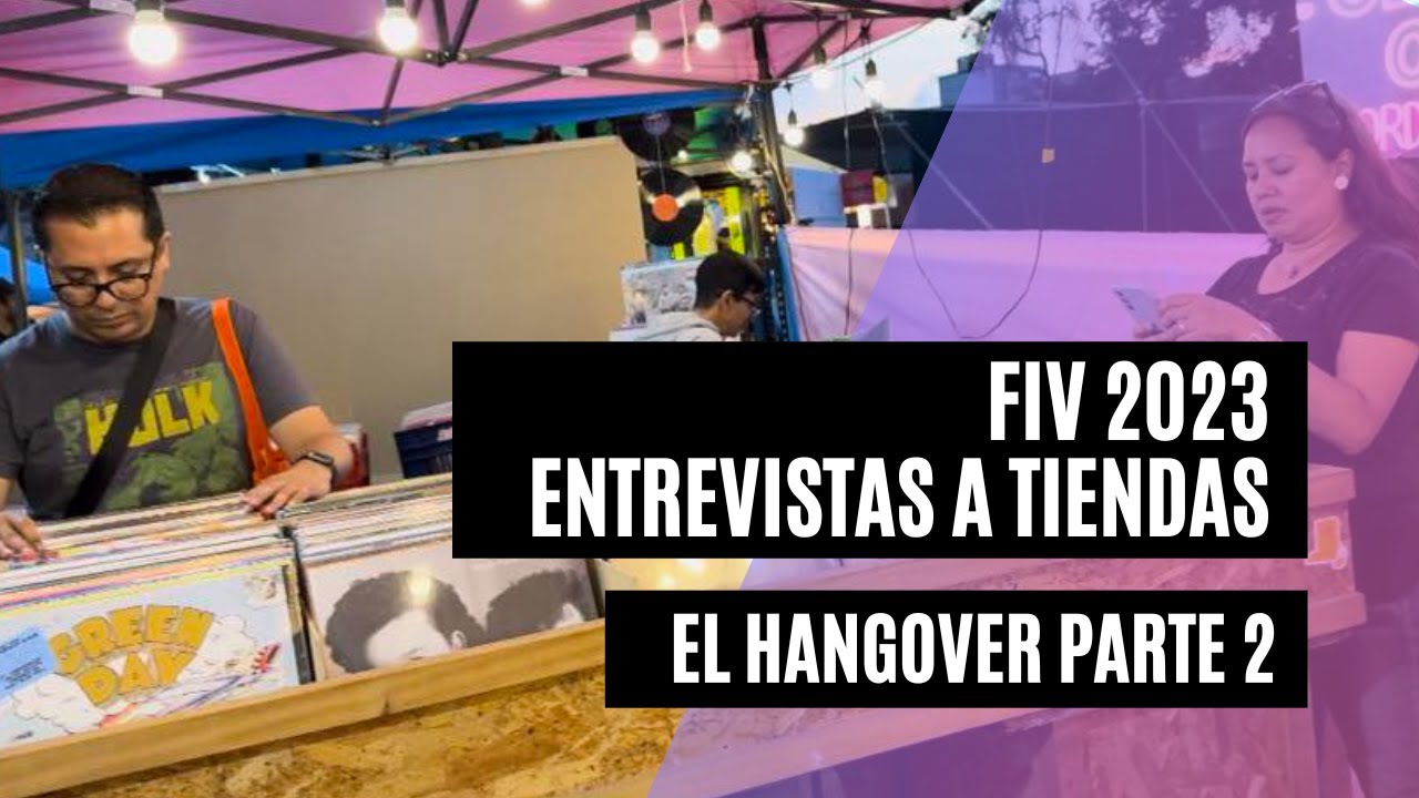 Festival del Vinilo en Lima: El hangover (Parte 2) ¡Lo que dejó! (FIV Lima 2023)