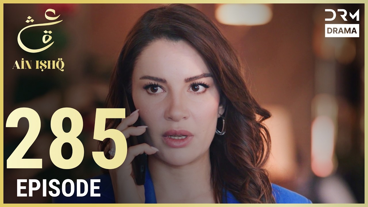 Turkish Drama in Urdu | Ain Ishq | Episode 285 | One Love | UD1O