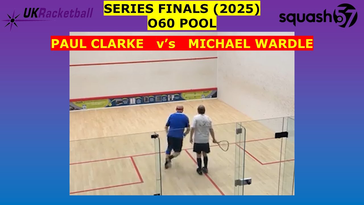 (2025) UKRB Series Finals O60 POOL: PAUL CLARKE v's MICHAEL WARDLE (Squash57)