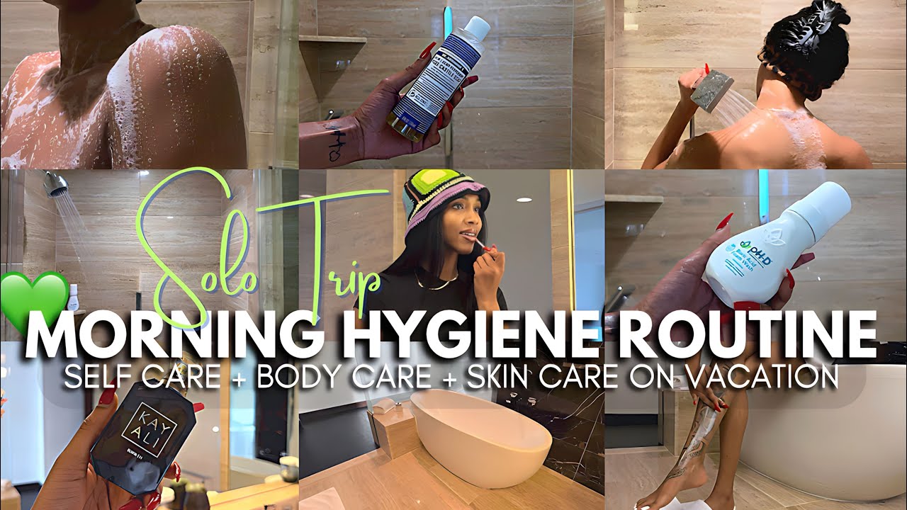 My Morning Hygiene Routine : Solo Travel Edition | Self Care, Body Care + Skin Care Routine