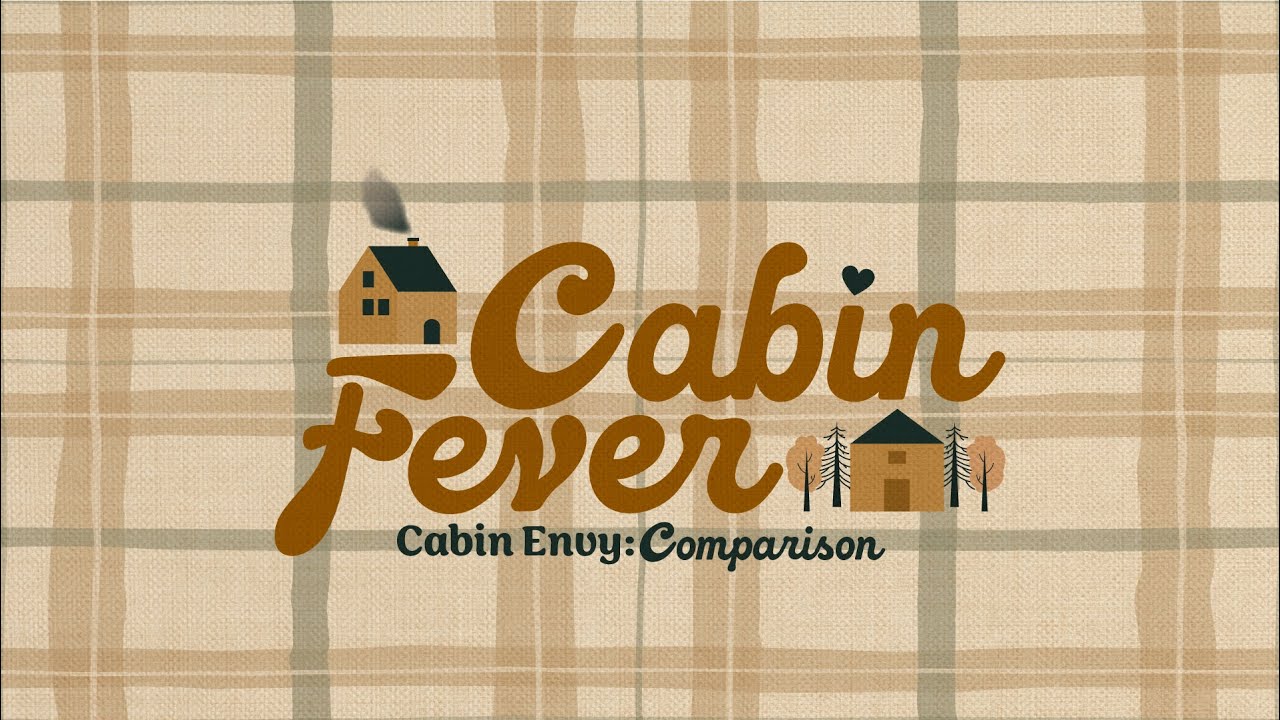 Cabin Envy: Comparison | Jason Strand
